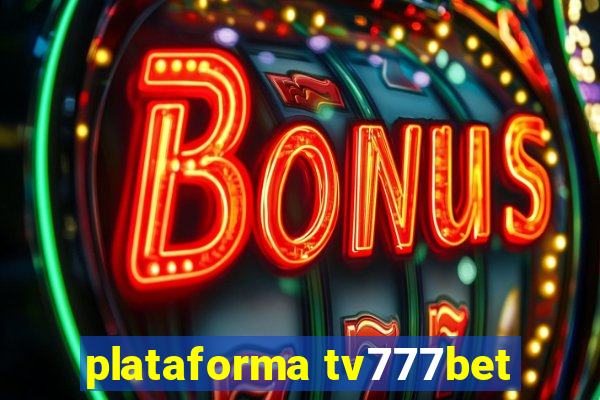 plataforma tv777bet